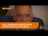 Paco Moncayo visitó con sus propuestas Cuenca - Teleamazonas