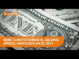 El 2017 viene con alza al Salario Básico Unificado - Teleamazonas