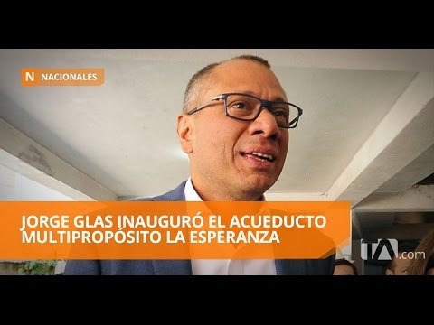 Glas inaugura acueducto multipropósito en Manabí - Teleamazonas