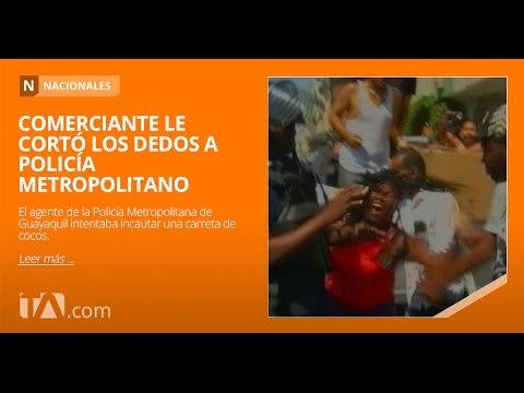 Violento enfrentamiento entre Municipales y comerciantes - Teleamazonas