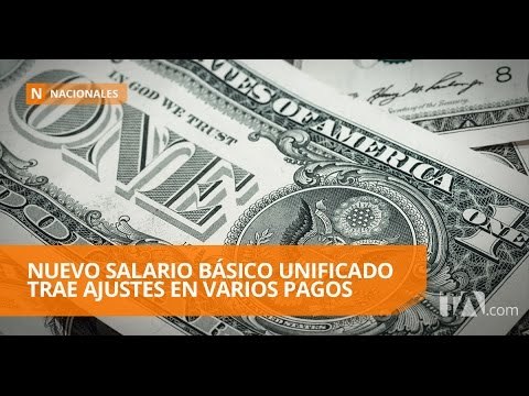 Nuevo salario básico unificado trae ajustes en varios pagos