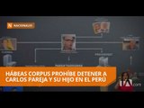 Hábeas corpus prohíbe detener a Carlos Pareja y su hijo en el Perú