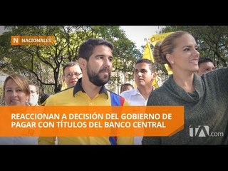 Candidatos rechazan decisión de pagar con títulos del BCE - Teleamazonas