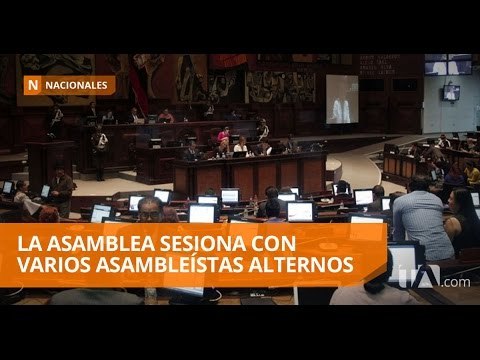 La Asamblea sesiona con varios asambleístas alternos
