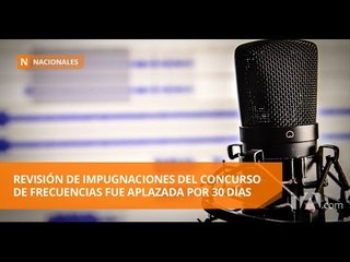 Revisión de impugnaciones del concurso de frecuencias fue aplazada por 30 días