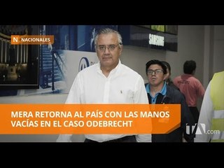 Caso Odebrecht: Alexis Mera regresó de Brasil - Teleamazonas
