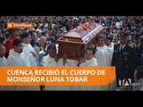 Llegaron a Cuenca los restos de Monseñor Luna Tobar - Teleamazonas