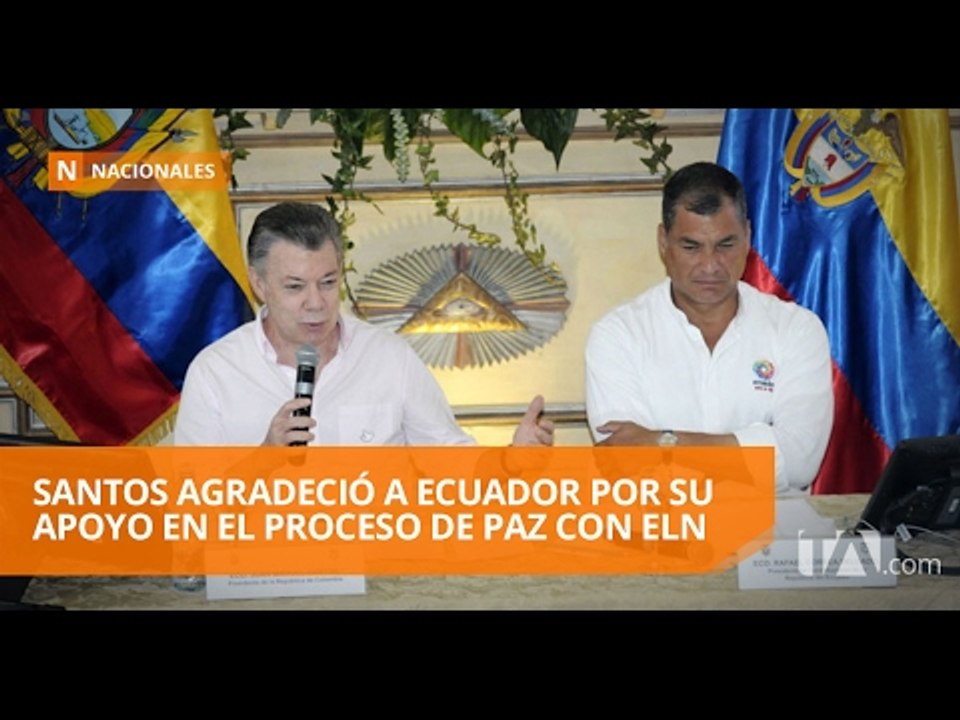 Santos agradeció a Ecuador por su apoyo al proceso de paz con la guerrilla del ELN.