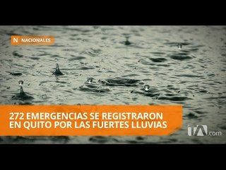 272 emergencias se registraron en Quito por las fuertes lluvias
