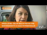 Multa por no realizar mantenimiento a casas patrimoniales - Teleamazonas