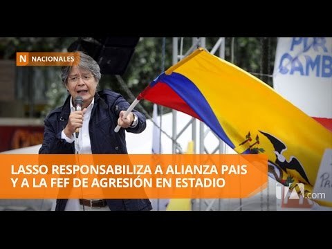 Lasso responsabiliza a Alianza PAIS y a la FEF de agresión en estadio