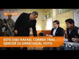 Rafael Correa votó por última vez como Presidente de la República