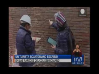 Turista ecuatoriano enfrente a la ley Italiana por escribir en pared del Coliseo Romano