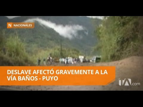 Deslave bloqueó la vía Baños - Puyo por varias horas - Teleamazonas