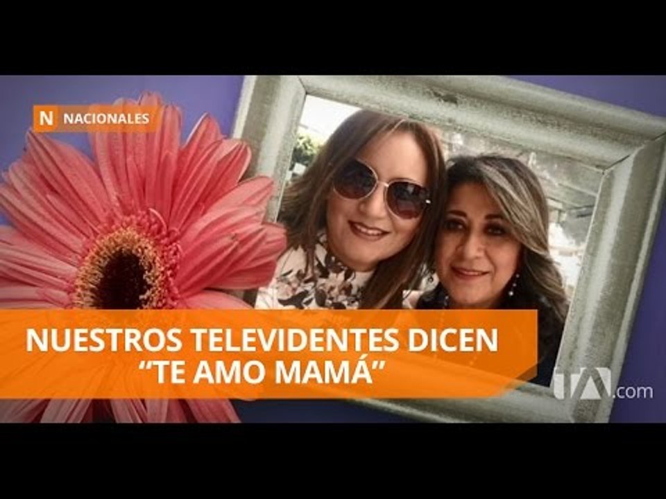 Feliz día a todas las madres del Ecuador - Teleamazonas