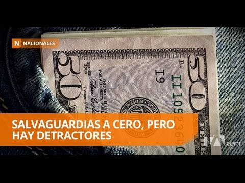 A partir del próximo mes las salvaguardias bajan a cero - Teleamazonas