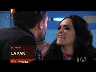 La Fan - #YoSoyFanDeLaFan - ESTRENO HOY 8:45PM - Teleamazonas