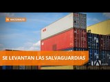 Salvaguardias arancelarias se eliminan este uno de junio - Teleamazonas