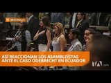 Asambleístas reaccionan respecto al caso Odebrecht en Ecuador - Teleamazonas