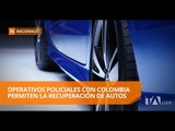 Operativos policiales con Colombia permiten la recuperación de autos