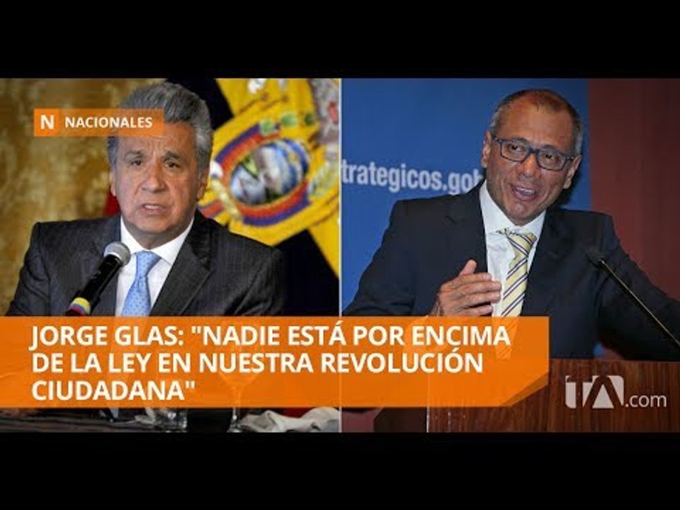 Moreno y Glas se pronuncian sobre resultados de investigaciones en caso Odebrecht
