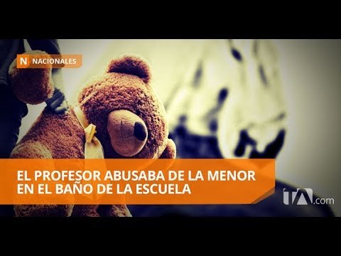 Niña de seis años fue presuntamente abusada por su profesor en Quito