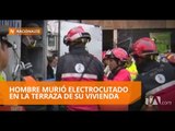 Hombre murió electrocutado en la terraza de su vivienda