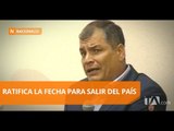 Expresidente Correa asegura que dejará el país el próximo 10 de julio - Teleamazonas