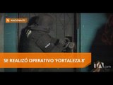 Operativo 'Fortaleza 8' deja nueve detenidos en cuatro provincias - Teleamazonas
