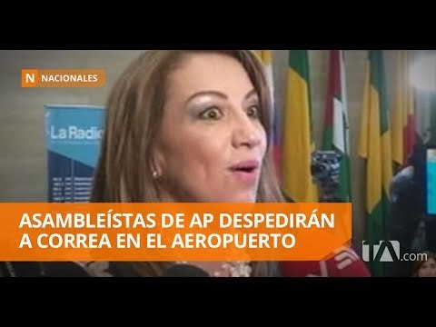 Asambleístas de AP se preparan para despedir a Correa - Teleamazonas