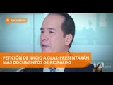 La oposición presentará nuevos documentos para solicitud de juicio a Glas - Teleamazonas