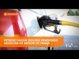 Petroecuador seguirá vendiendo gasolina Extra y Súper - Teleamazonas
