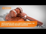 Inicia proceso para renovación de la Corte Nacional de Justicia - Teleamazonas