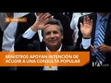 Gabinete de ministros apoya intención de Lenín Moreno de ir a las urnas - Teleamazonas