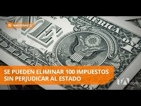 Ecuador tiene más de cien impuestos que podrían eliminarse fácilmente - Teleamazonas