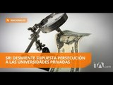 Director del SRI investiga posibles irregularidades en universidades privadas - Teleamazonas
