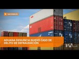 La Aduana denuncia delito de defraudación - Teleamazonas