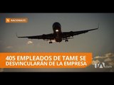 Tame definirá la flota de aviones y rutas que mantendrá - Teleamazonas