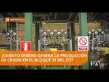 Producción de crudo en el bloque 31 del ITT empezó en 2013 - Teleamazonas
