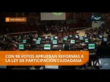 Asamblea aprobó reformas a la Ley de Participación Ciudadana - Teleamazonas
