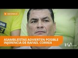 Dos asambleístas advierten posible injerencia política de Correa - Teleamazonas