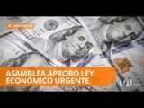 Ley Económico Urgente, aprobada con 71 votos - Teleamazonas
