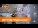 Unidades de salud activaron protocolos por corte de agua en Quito - Teleamazonas