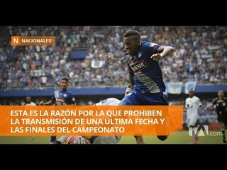Prohíben la transmisión del campeonato en su parte final - Teleamazonas