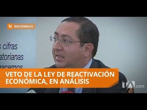 No descartan la posibilidad de un veto parcial a la Ley de Reactivación Económica - Teleamazonas