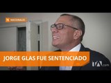 Jorge Glas, sentenciado a seis años por asociación ilícita - Teleamazonas