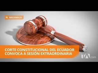 Télécharger la video: Corte Constitucional convoca a sesión extraordinaria este jueves - Teleamazonas