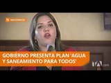 El Gobierno presenta su plan 'Agua y Saneamiento Para Todos' - Teleamazonas