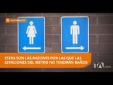 Estaciones subterráneas del metro no tendrán servicios de baño - Teleamazonas