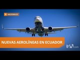 Nuevas aerolíneas abrirán rutas en el Ecuador durante este año - Teleamazonas